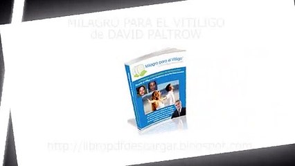 Milagro para el Vitiligo libro pdf - Cura el vitiligo naturalmente
