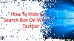 How To Hide/Show Cortana Search Box On Windows 10 Taskbar ?