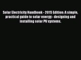 (PDF Download) Solar Electricity Handbook - 2015 Edition: A simple practical guide to solar