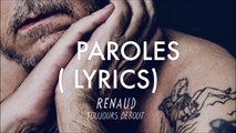 renaud toujours debout paroles lyrics