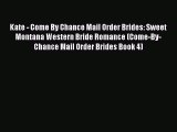 Kate - Come By Chance Mail Order Brides: Sweet Montana Western Bride Romance (Come-By-Chance