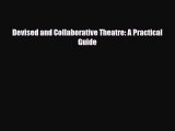 [PDF Download] Devised and Collaborative Theatre: A Practical Guide [Download] Full Ebook