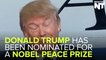 Trump is Nominated For a Nobel Peace Prize