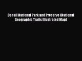 Denali National Park and Preserve (National Geographic Trails Illustrated Map)  Free Books