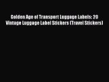 Golden Age of Transport Luggage Labels: 20 Vintage Luggage Label Stickers (Travel Stickers)
