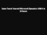 [PDF Download] Sams Teach Yourself Microsoft Dynamics CRM 4 in 24 Hours [Download] Full Ebook
