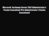 [PDF Download] Microsoft  Exchange Server 2007 Administrator's Pocket Consultant (Pro Administrator's