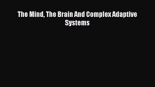 [Téléchargement PDF] The Mind The Brain And Complex Adaptive Systems