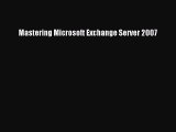 [PDF Download] Mastering Microsoft Exchange Server 2007 [Download] Full Ebook