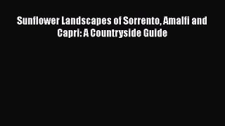 Sunflower Landscapes of Sorrento Amalfi and Capri: A Countryside Guide  Free Books