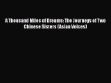 A Thousand Miles of Dreams: The Journeys of Two Chinese Sisters (Asian Voices) Read Online