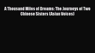A Thousand Miles of Dreams: The Journeys of Two Chinese Sisters (Asian Voices) Read Online