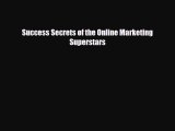 [PDF Download] Success Secrets of the Online Marketing Superstars [PDF] Full Ebook