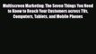 [PDF Download] Multiscreen Marketing: The Seven Things You Need to Know to Reach Your Customers