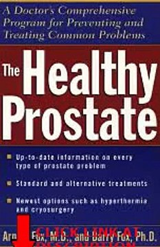 Get The Healthy Prostate: A Doctor's Comprehensive Program for Preventing and Treating Com