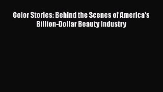 PDF Download Color Stories: Behind the Scenes of America's Billion-Dollar Beauty Industry Read