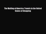 PDF Download The Malling of America: Travels in the United States of Shopping Download Online