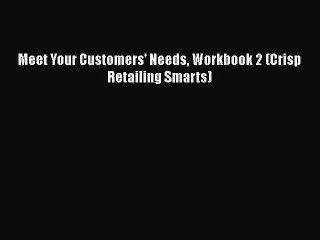 Download Video: PDF Download Meet Your Customers' Needs Workbook 2 (Crisp Retailing Smarts) PDF Full Ebook