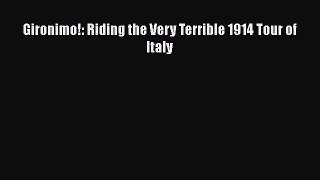 Gironimo!: Riding the Very Terrible 1914 Tour of Italy  PDF Download