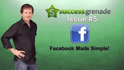 Success Grenade: Issue 5 - Facebook Made Simple!