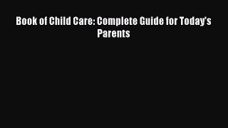 Book of Child Care: Complete Guide for Today's Parents  Free Books