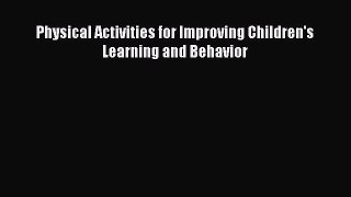 Physical Activities for Improving Children's Learning and Behavior  Free Books