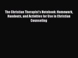 [Téléchargement PDF] The Christian Therapist's Notebook: Homework Handouts and Activities for