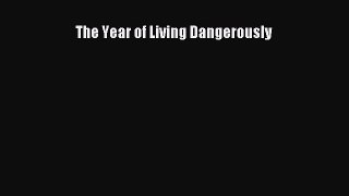 The Year of Living Dangerously  Free PDF