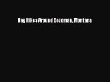 Day Hikes Around Bozeman Montana  Free Books