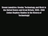 PDF Download Steam Laundries: Gender Technology and Work in the United States and Great Britain