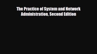 [PDF Download] The Practice of System and Network Administration Second Edition [PDF] Full