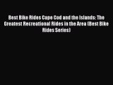 Best Bike Rides Cape Cod and the Islands: The Greatest Recreational Rides in the Area (Best