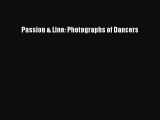 [PDF Download] Passion & Line: Photographs of Dancers [Download] Online