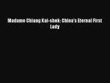 Madame Chiang Kai-shek: China's Eternal First Lady Read Online PDF