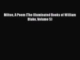[PDF Download] Milton A Poem (The Illuminated Books of William Blake Volume 5) [Read] Online