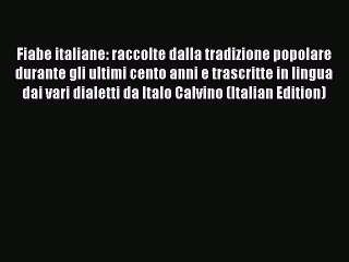 Download Video: Fiabe italiane: raccolte dalla tradizione popolare durante gli ultimi cento anni e trascritte