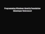 [PDF Download] Programming Windows Identity Foundation (Developer Reference) [PDF] Online