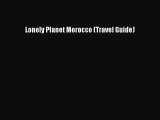 (PDF Download) Lonely Planet Morocco (Travel Guide) Download