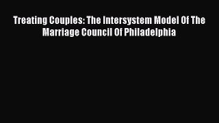 [Téléchargement PDF] Treating Couples: The Intersystem Model Of The Marriage Council Of Philadelphia