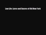 [PDF Télécharger] Low Life: Lures and Snares of Old New York [Télécharger] Complet Ebook