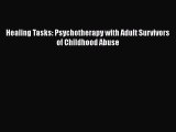 Healing Tasks: Psychotherapy with Adult Survivors of Childhood Abuse Free Download Book