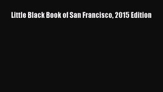 Little Black Book of San Francisco 2015 Edition  Free PDF