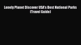 Lonely Planet Discover USA's Best National Parks (Travel Guide)  Free Books