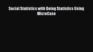 Social Statistics with Doing Statistics Using MicroCase  Free Books