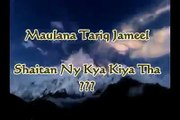 Molana Tariq Jameel Best bayan on shaitan