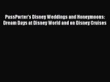 PassPorter's Disney Weddings and Honeymoons: Dream Days at Disney World and on Disney Cruises