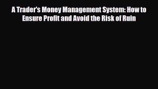 [PDF Download] A Trader's Money Management System: How to Ensure Profit and Avoid the Risk