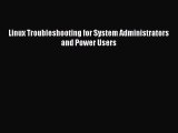 [PDF Download] Linux Troubleshooting for System Administrators and Power Users [PDF] Online