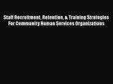 [PDF Télécharger] Staff Recruitment Retention & Training Strategies For Community Human Services