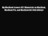 [PDF Download] My MacBook (covers OS X Mavericks on MacBook MacBook Pro and MacBook Air) (4th